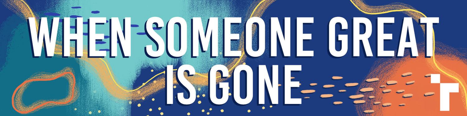 When Someone Great Is Gone